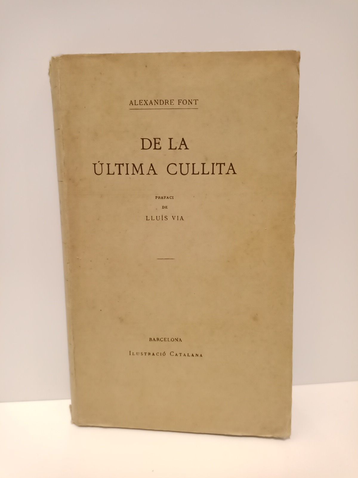 De la ultima cullita / Prefaci de LLuis Via