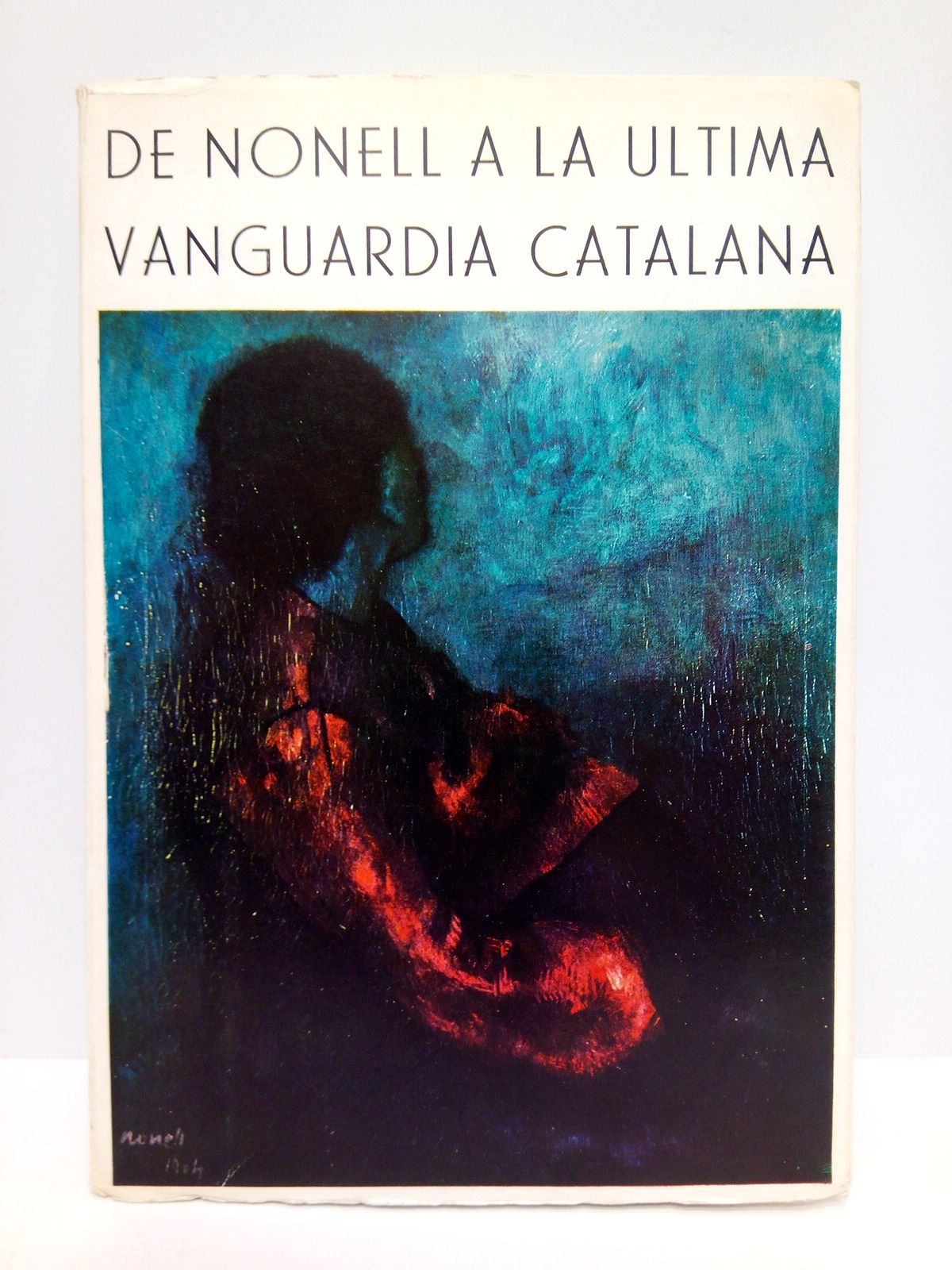 De Nonell a la última Vanguardia Catalana / por Carlos …