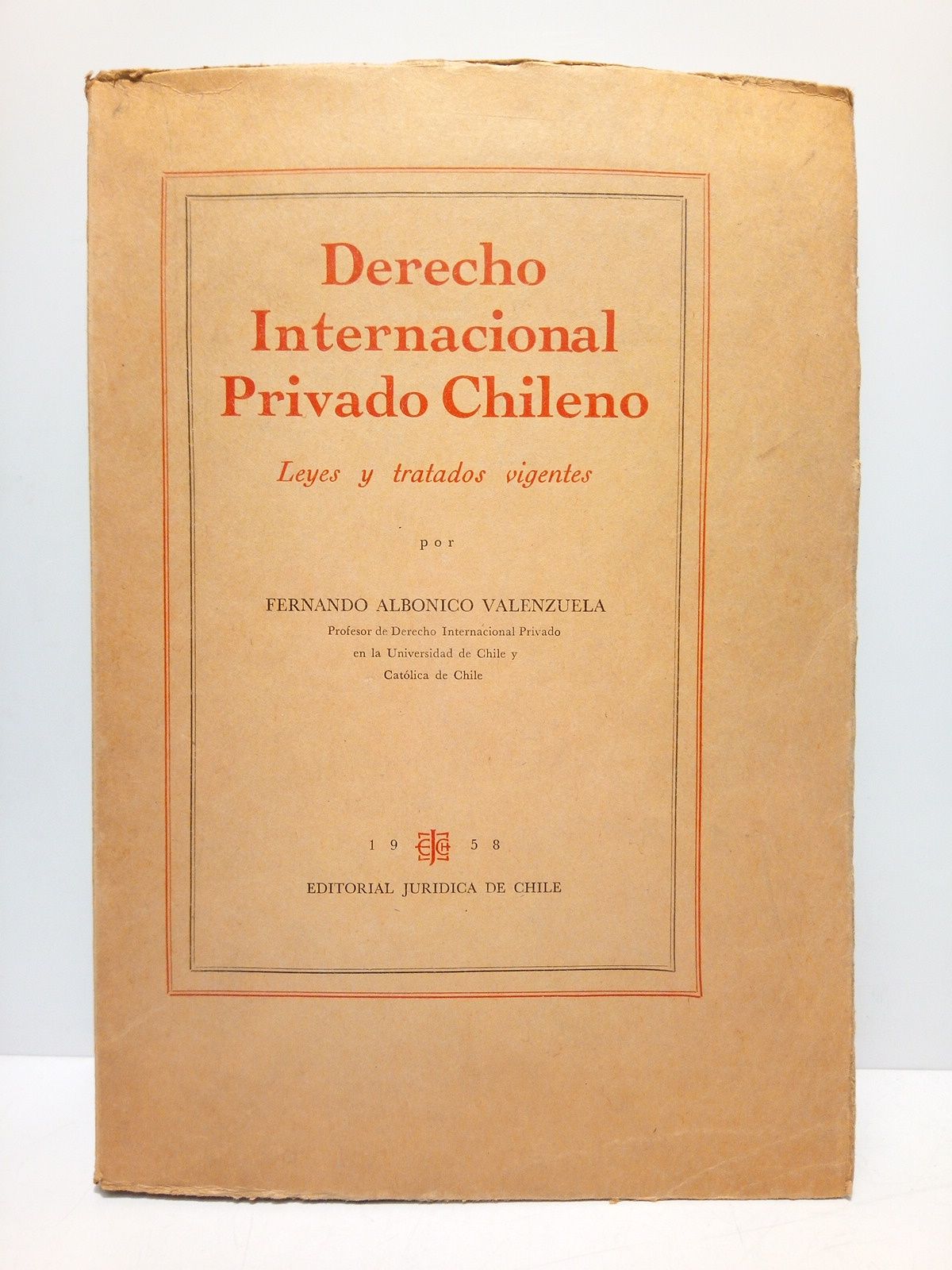 Derecho internacional privado chileno: Leyes y tratados vigentes / Introducción, …