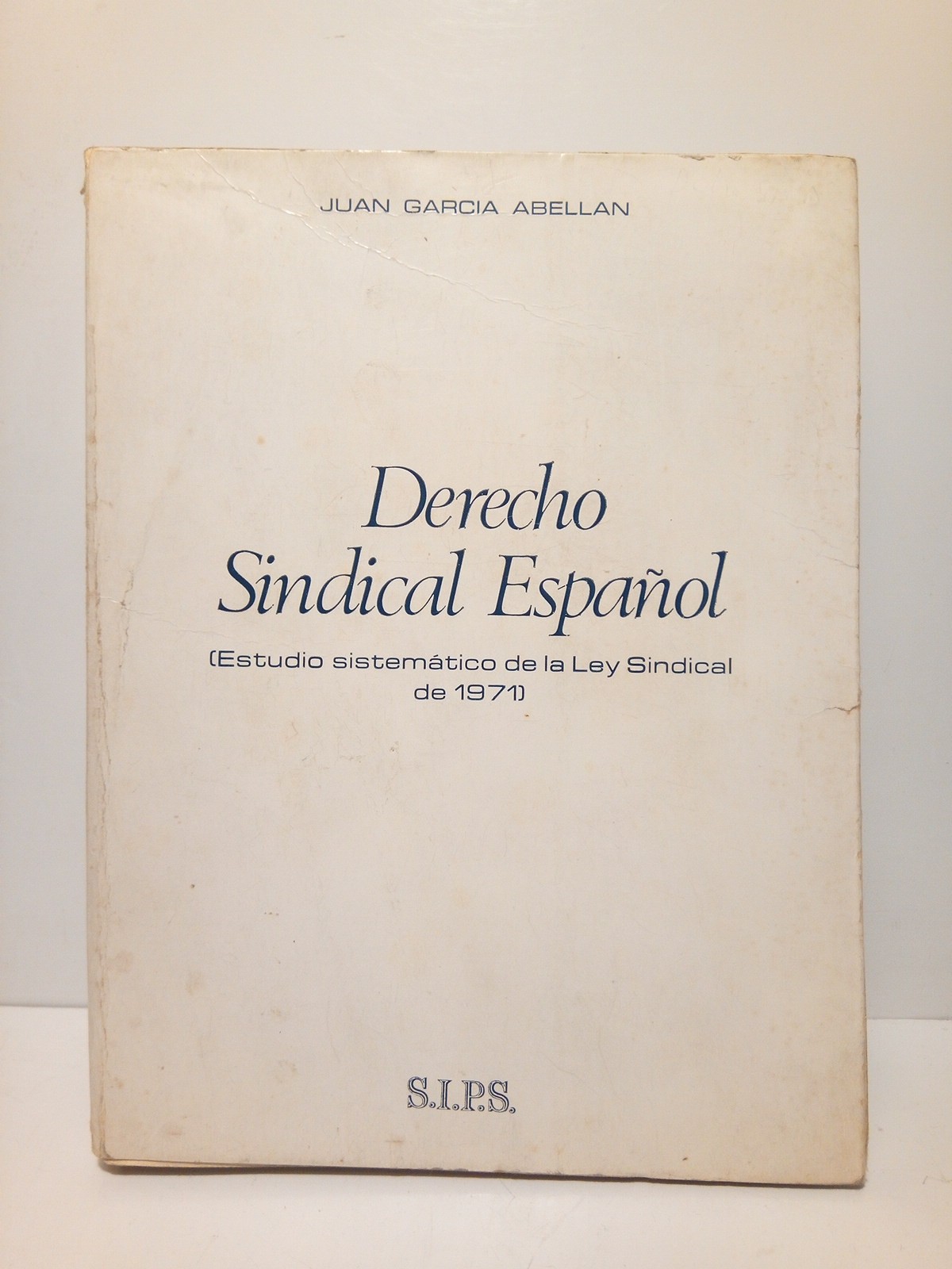 Derecho Sindical Español: Estudio sistemático de la Ley Sindical de …