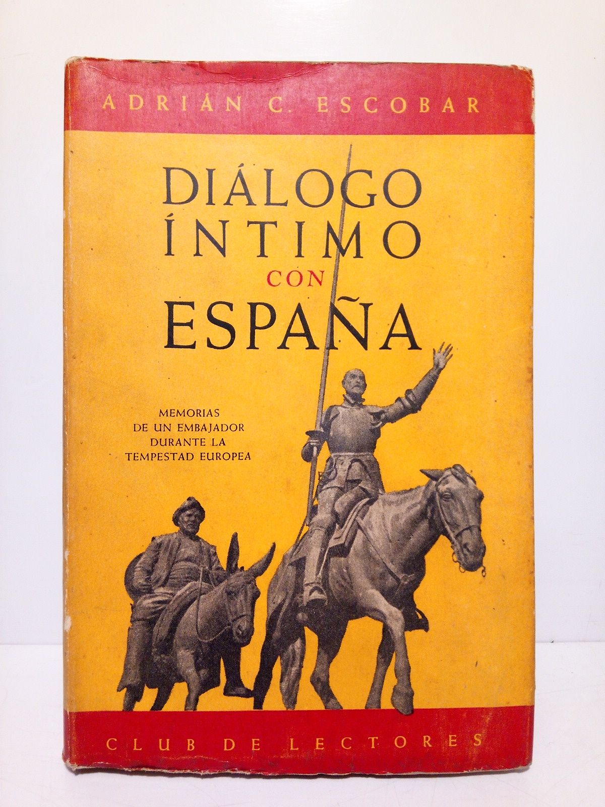 Diálogo íntimo con España: Memorias de un embajador durante la …