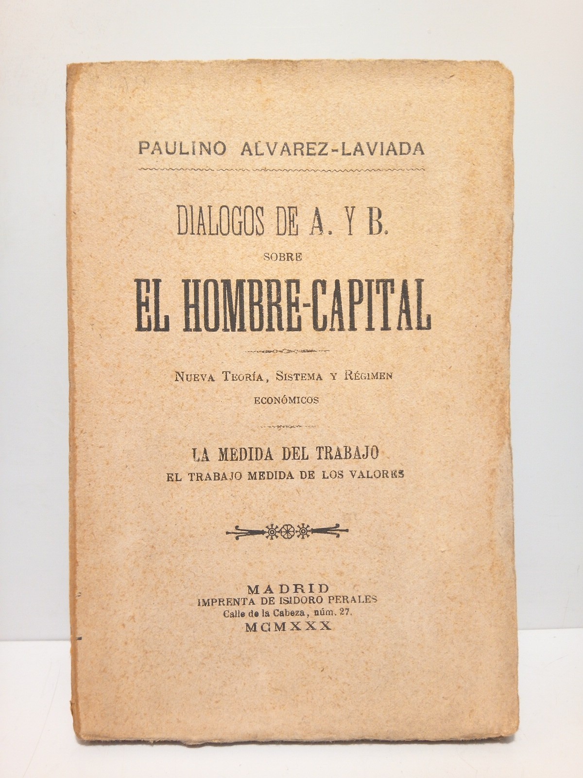Dialogos de A. y B. sobre el hombre-capital. Nueva teoría, …