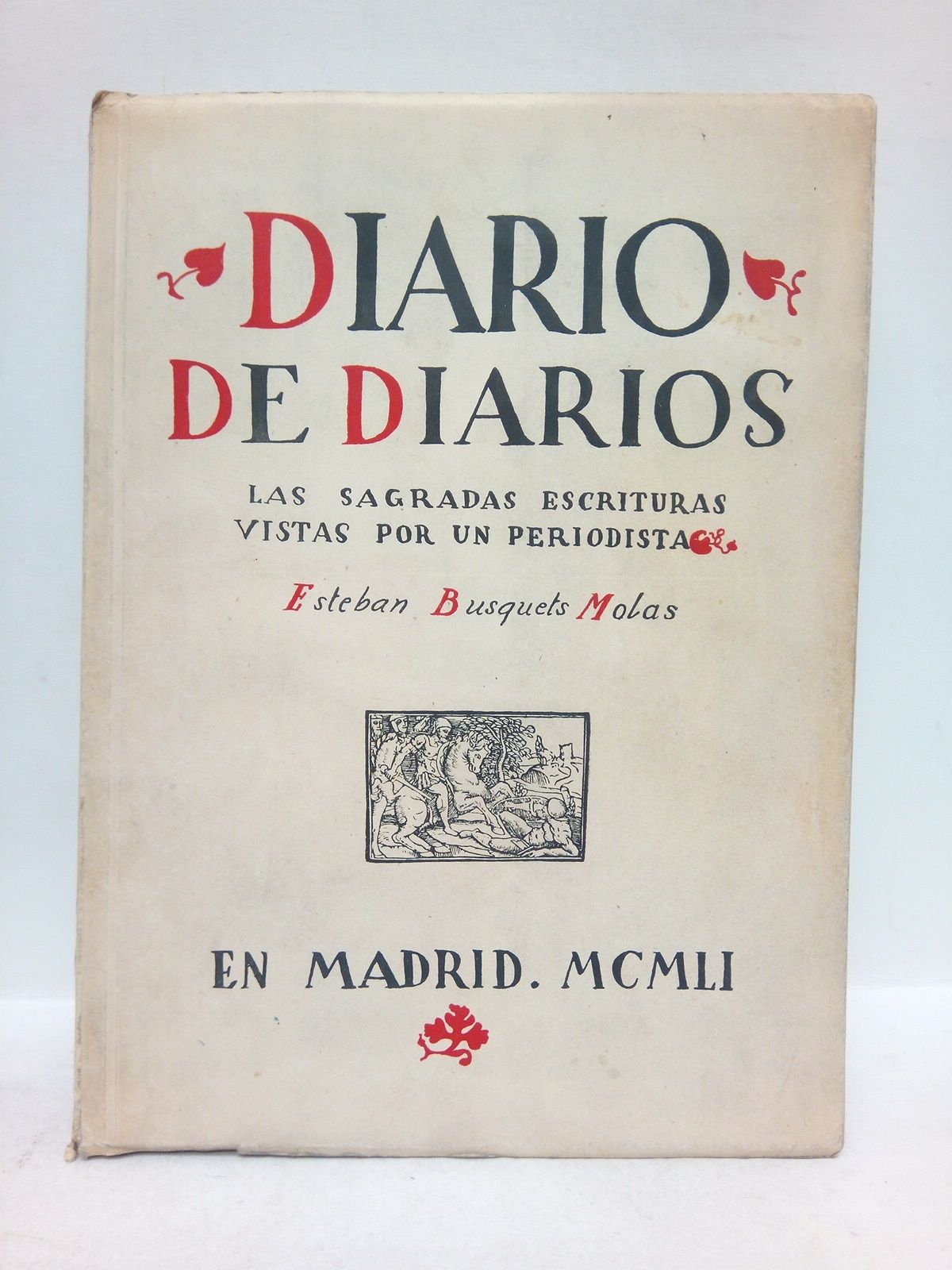 Diario de Diarios: Las Sagradas Escrituras vistas por un periodista …
