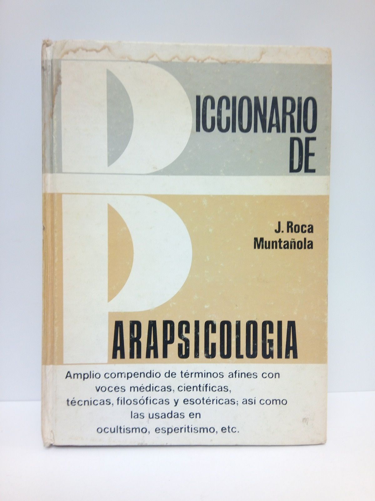 Diccionario de parapsicología: Amplio compendio de términos afines con voces …