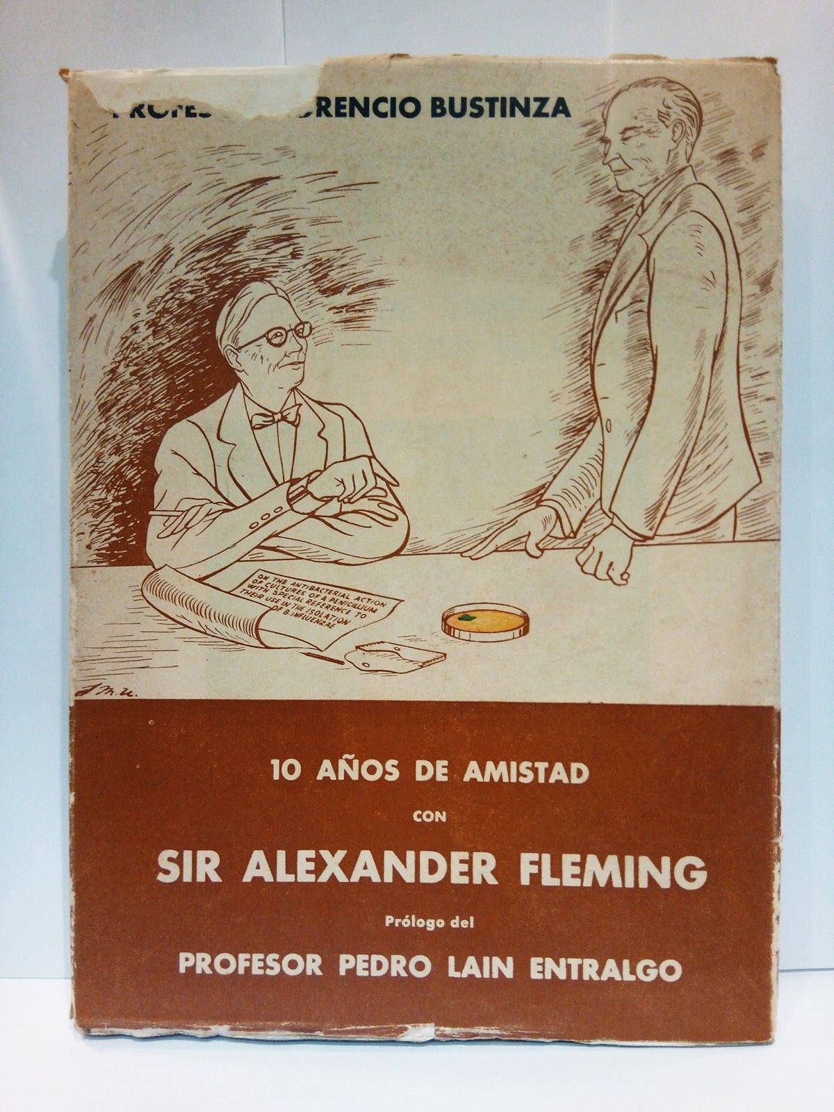 Diez años de amistad con SirAlexander Fleming / Prólogo Pedro …