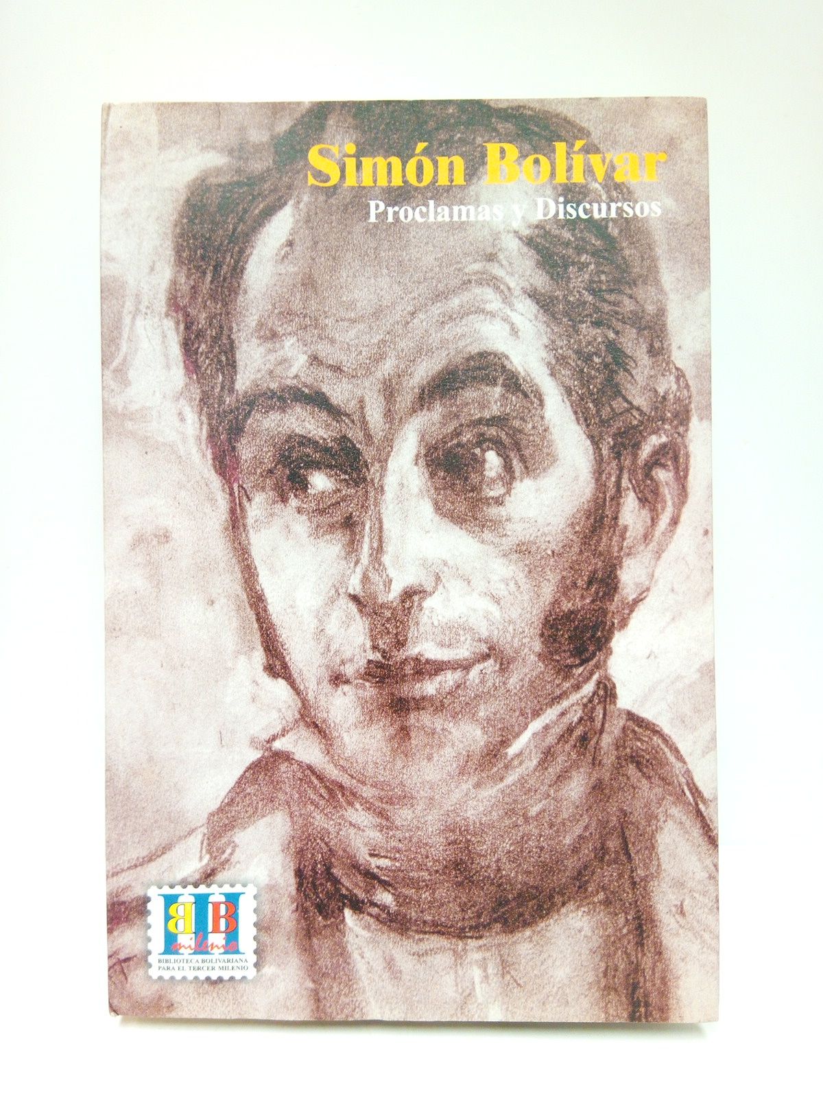 Discursos y Proclamas / Edición al cuidado de Gerardo Rivas …