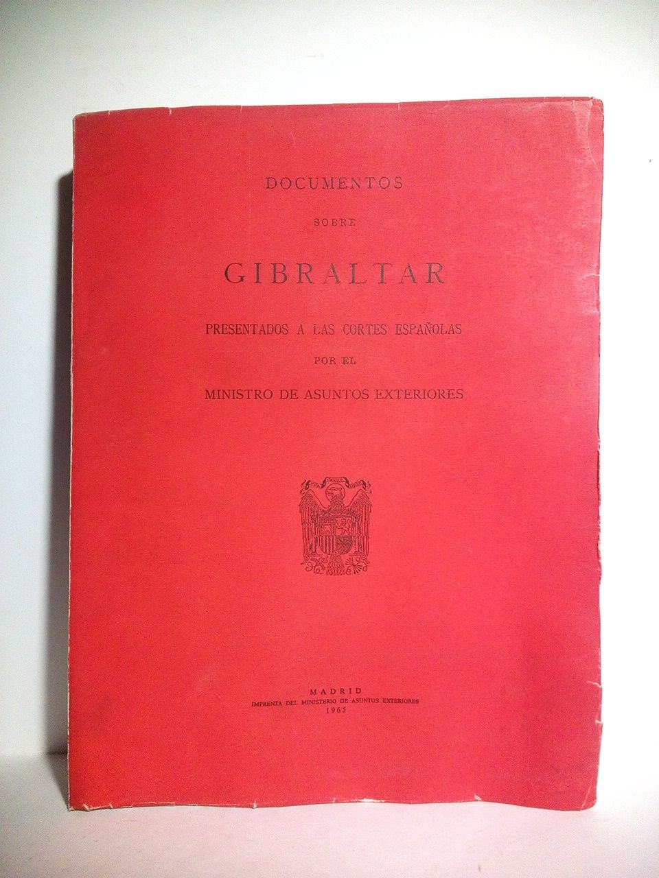 Documentos sobre Gibraltar presentados a las Cortes Españolas por el …