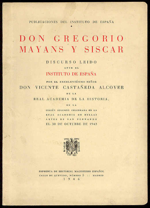 Don Gregorio Mayans y Siscar. (Discurso ante el Instituto de …