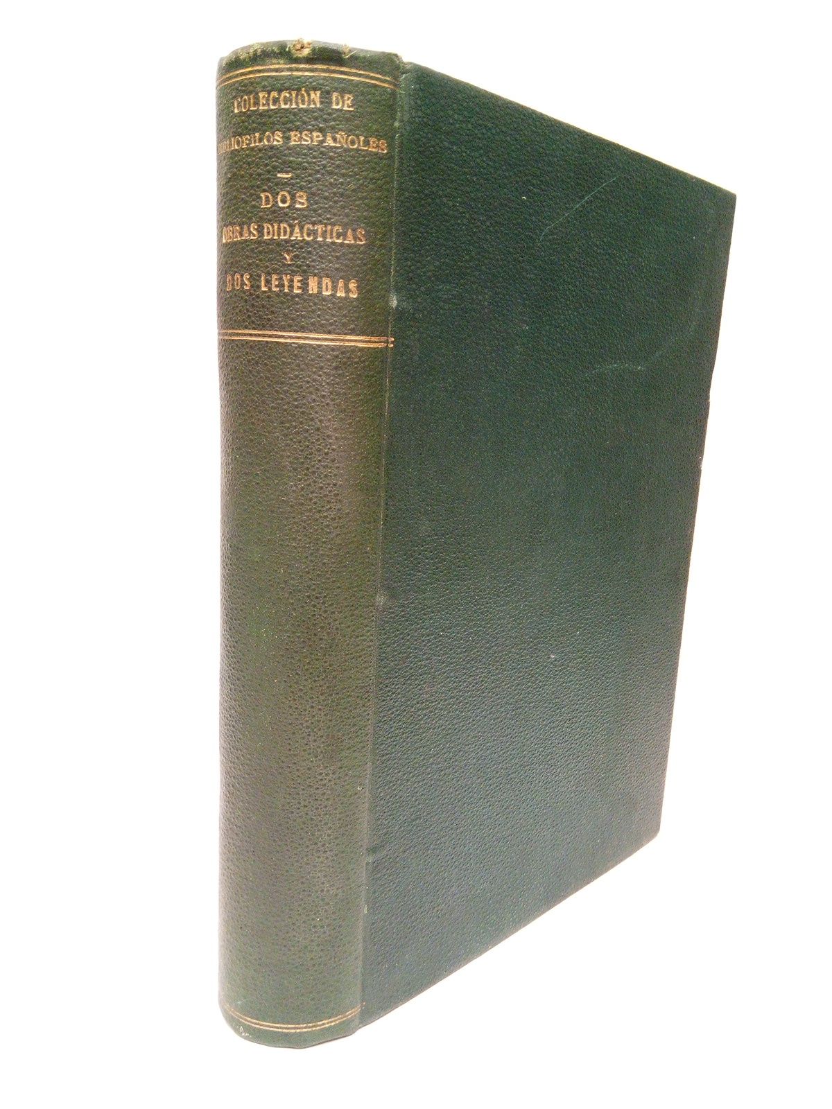 Dos obras didácticas y dos leyendas sacadas de manuscritos de …