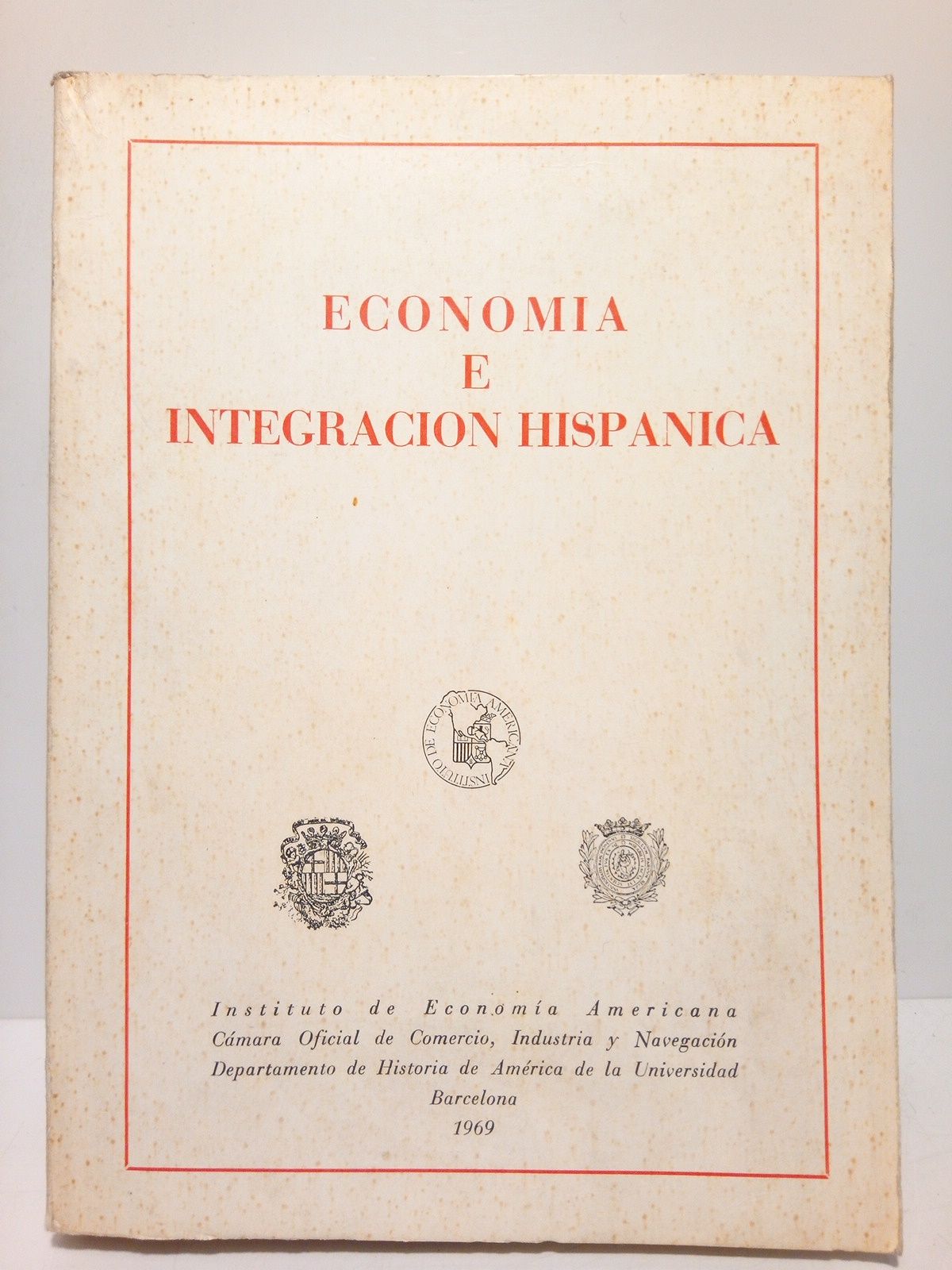Economía e integración hispánica