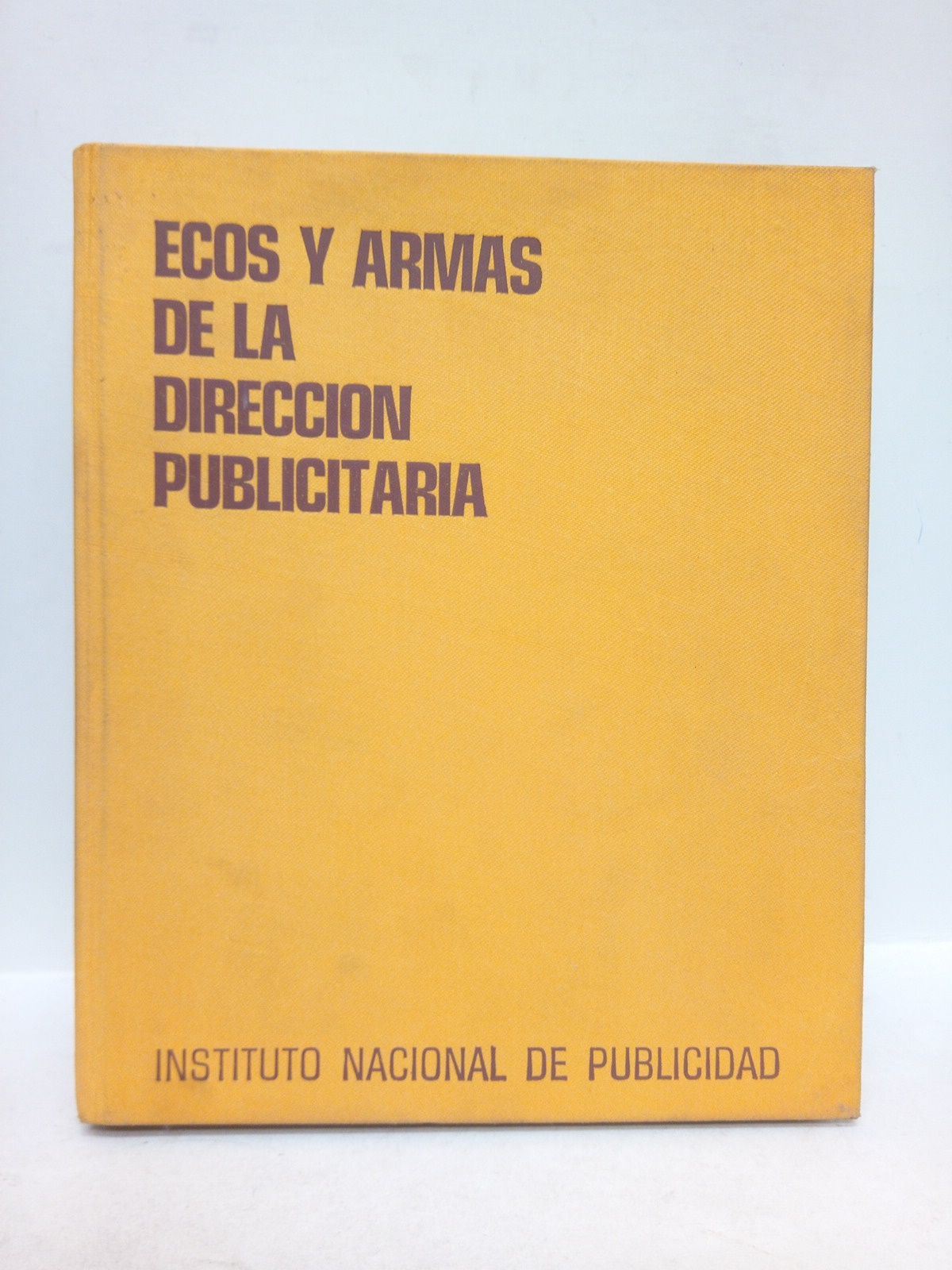 Ecos y armas de la dirección publicitária: 25 conferencias desarrolladas …