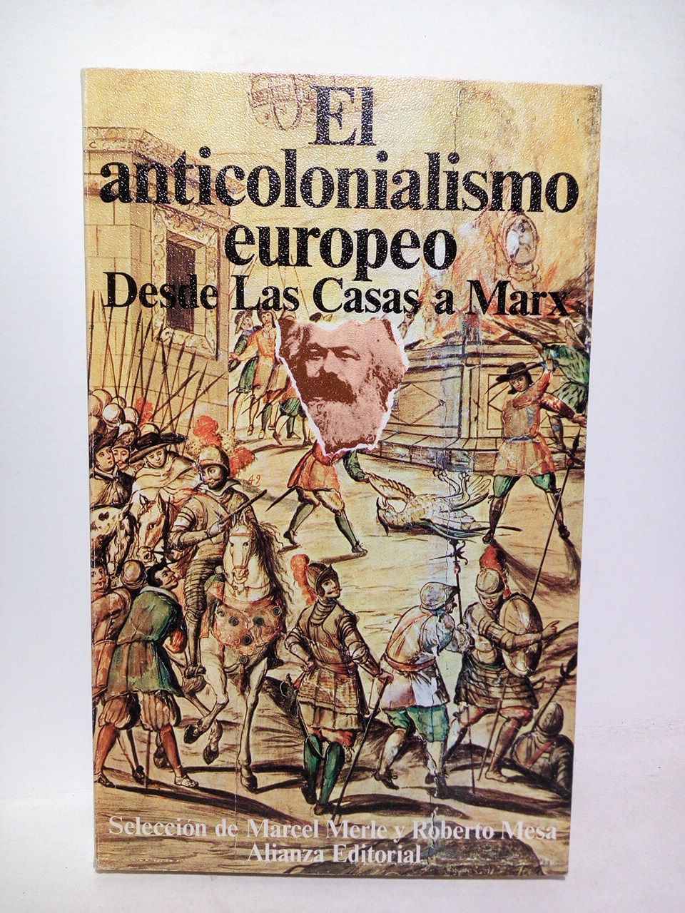El anticolonialismo europeo: Desde Las Casas a Marx