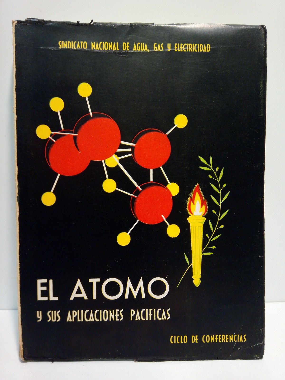 El átomo y sus aplicaciones pacíficas. (Ciclo de conferencias celebrado …