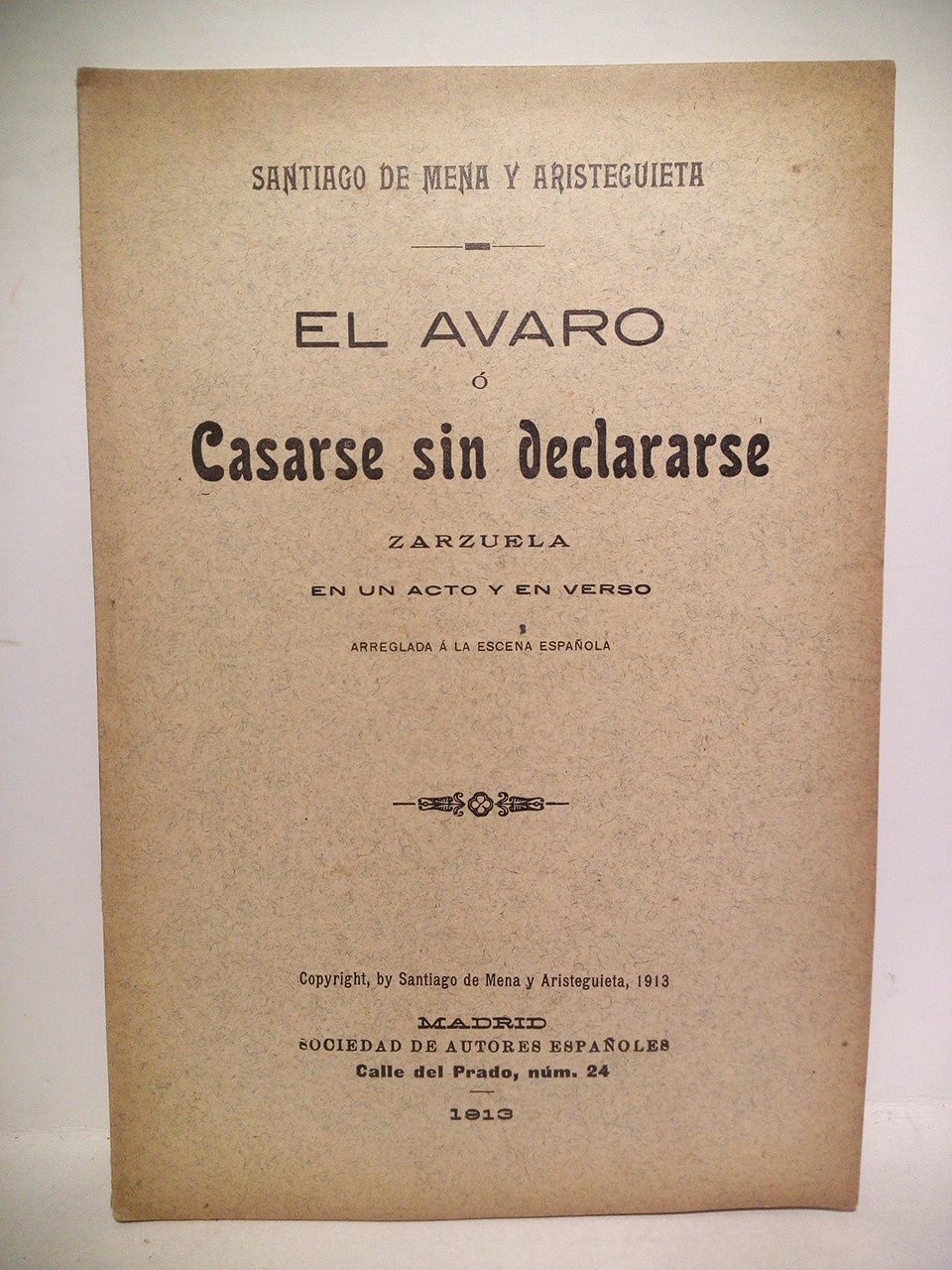 El avaro ó Casarse sin declararse. (Zarzuela en un acto …