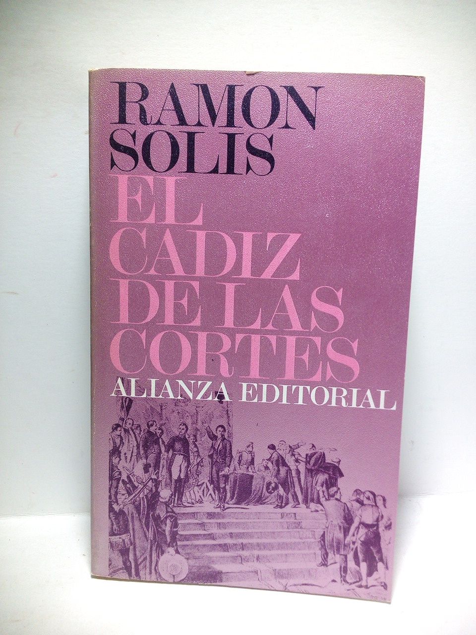 El Cadiz de las Cortes. La vida en la ciudad …