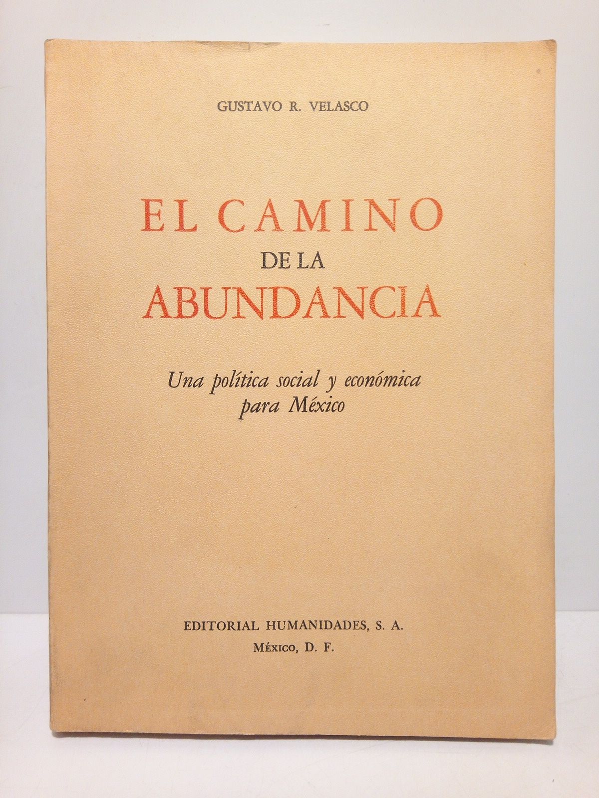 El camino de la abundancia: Una política social y económica …