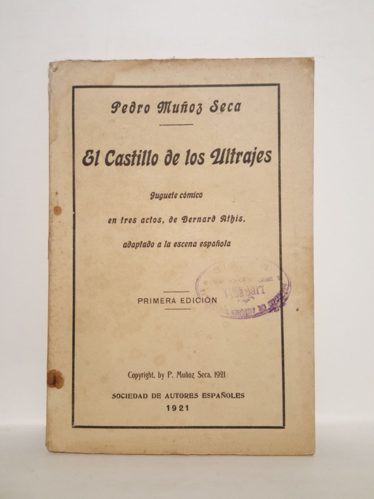 El Castillo de los Ultrajes. Juguete cómico en tres actos, …