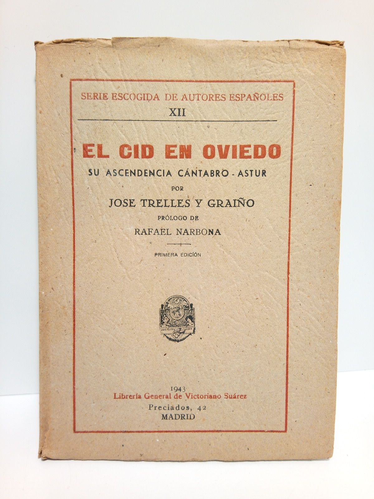 El Cid en Oviedo: Su ascendencia cantabro-astur / Prólogo de …