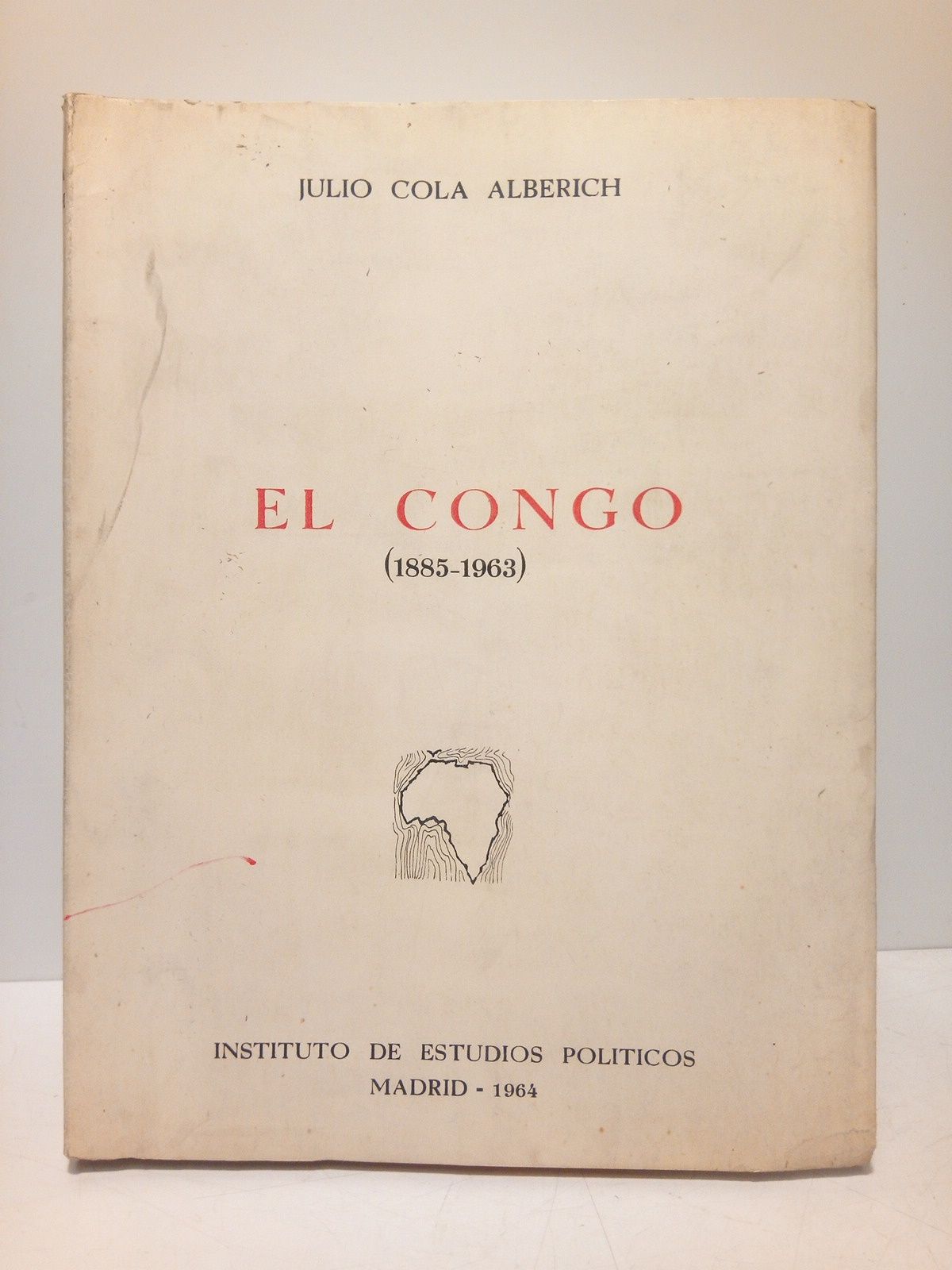 El Congo (1885-1963) / Prólogo de José M.ª Cordero Torres