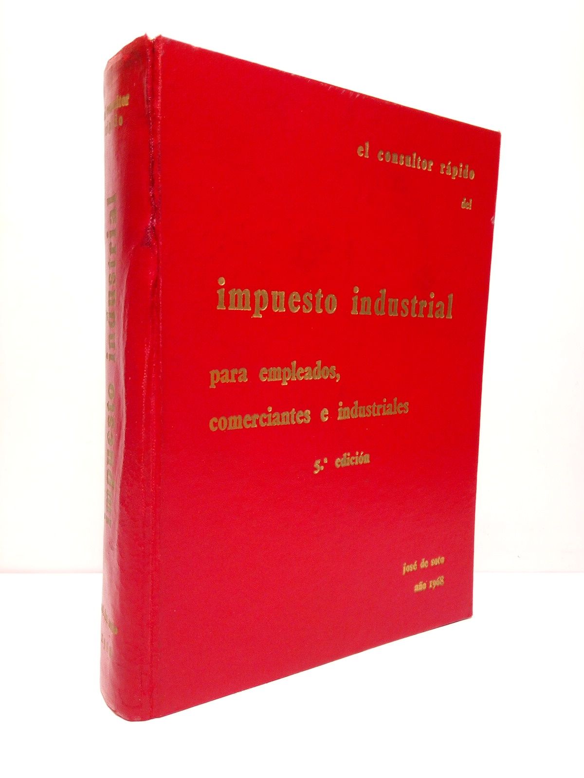 El consultor rápido del impuesto industrial para comerciantes, industriales y …