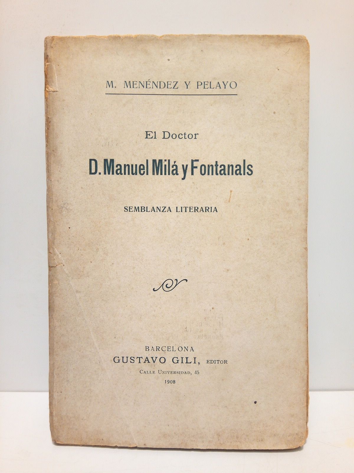 El Doctor D. Manuel Milá y Fontanals / Semblanza literaria …