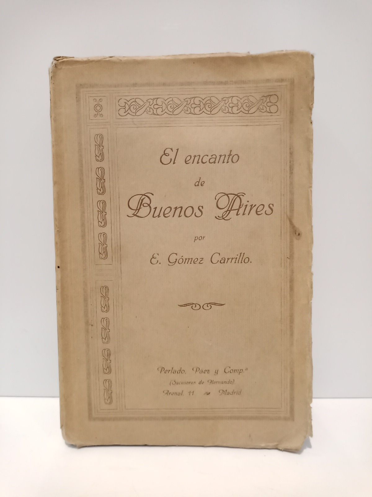 El encanto de Buenos Aires / Precede una carta del …