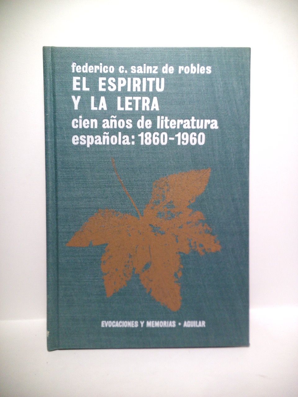 El Espíritu y la Letra: Cien años de literatura española. …