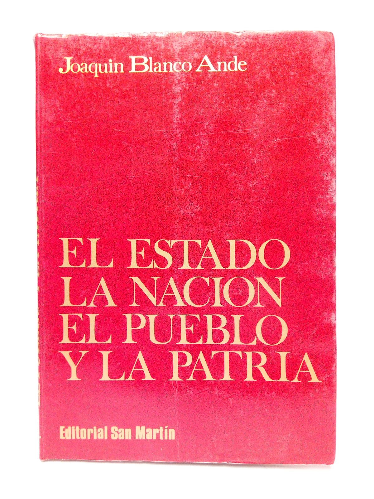 El Estado, la Nación, el Pueblo y la Patria / …