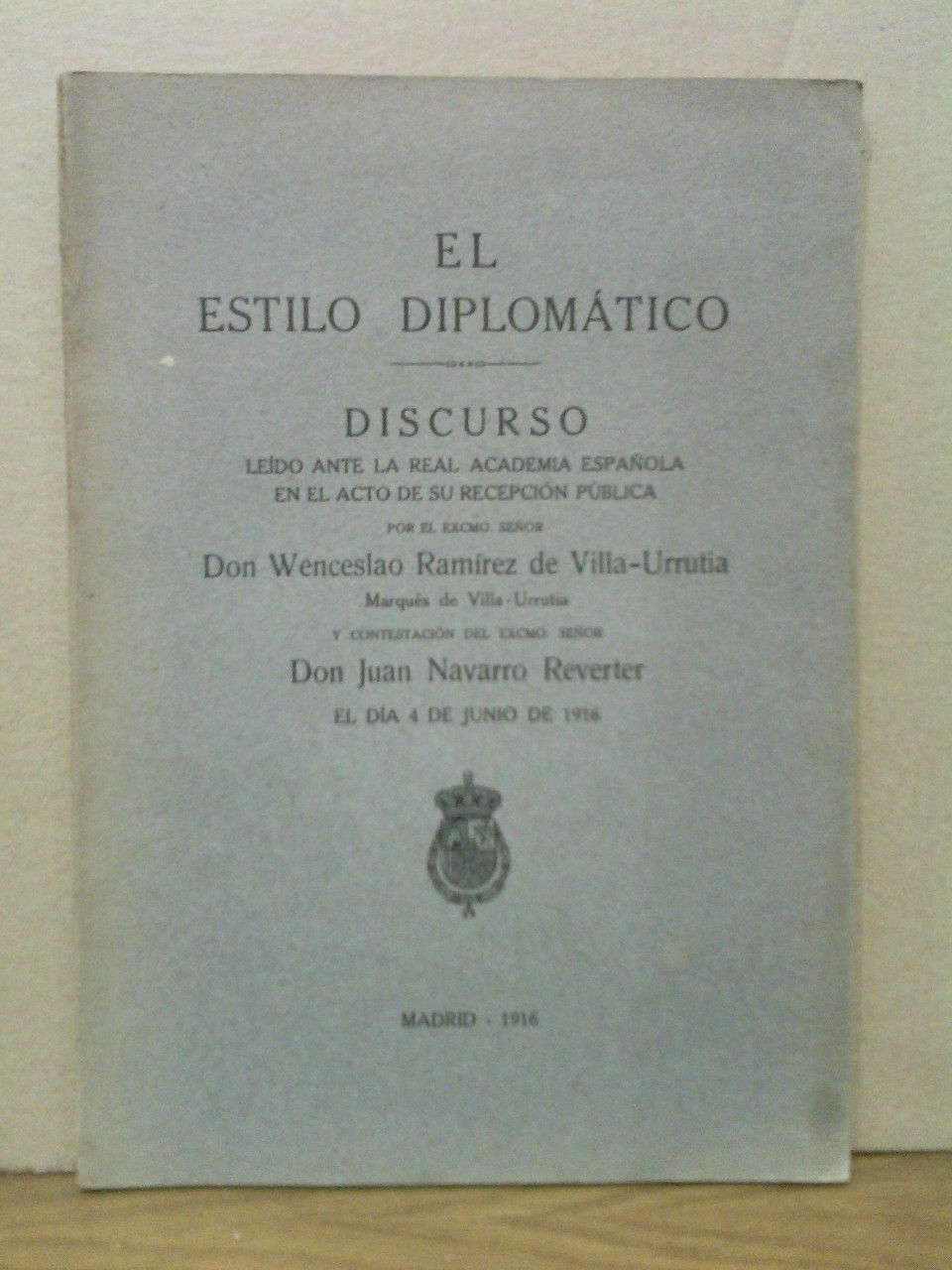 El estilo diplomático. (Discurso de ingreso en la R. Academia …