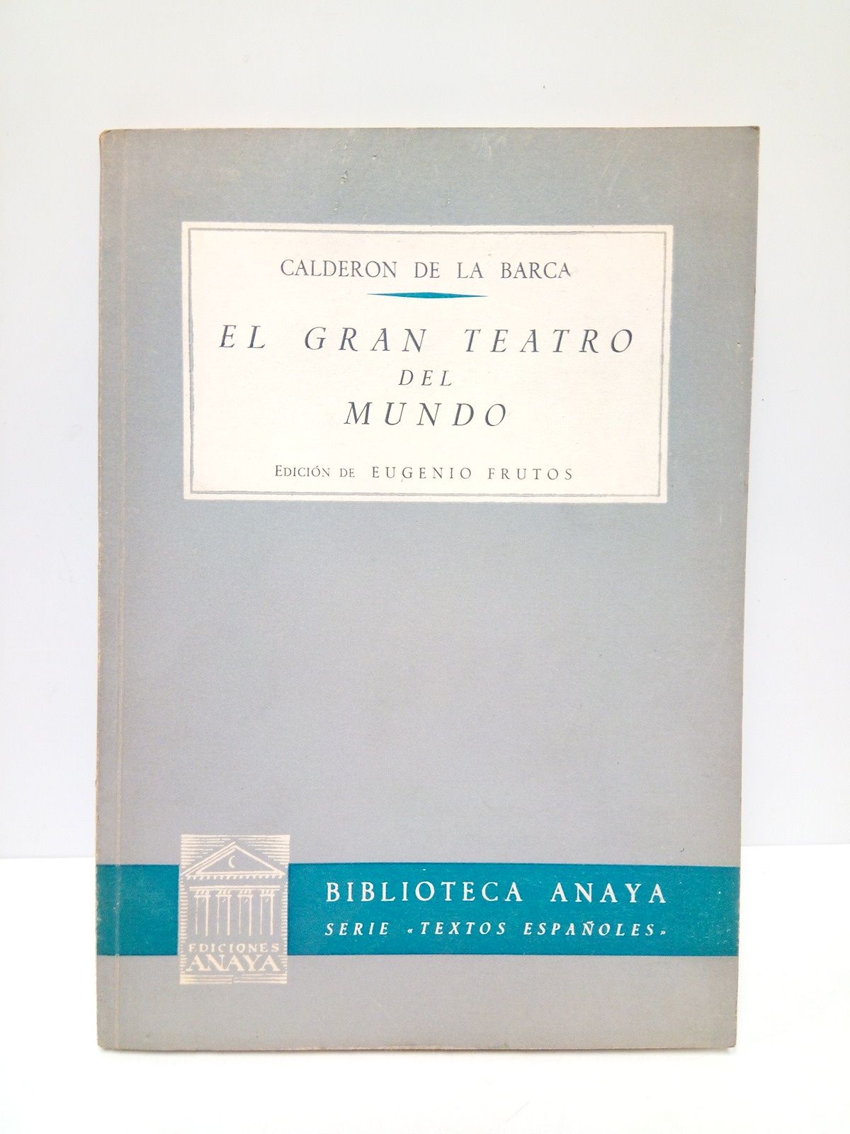 El gran teatro del Mundo / Edición de Eugenio Frutos …
