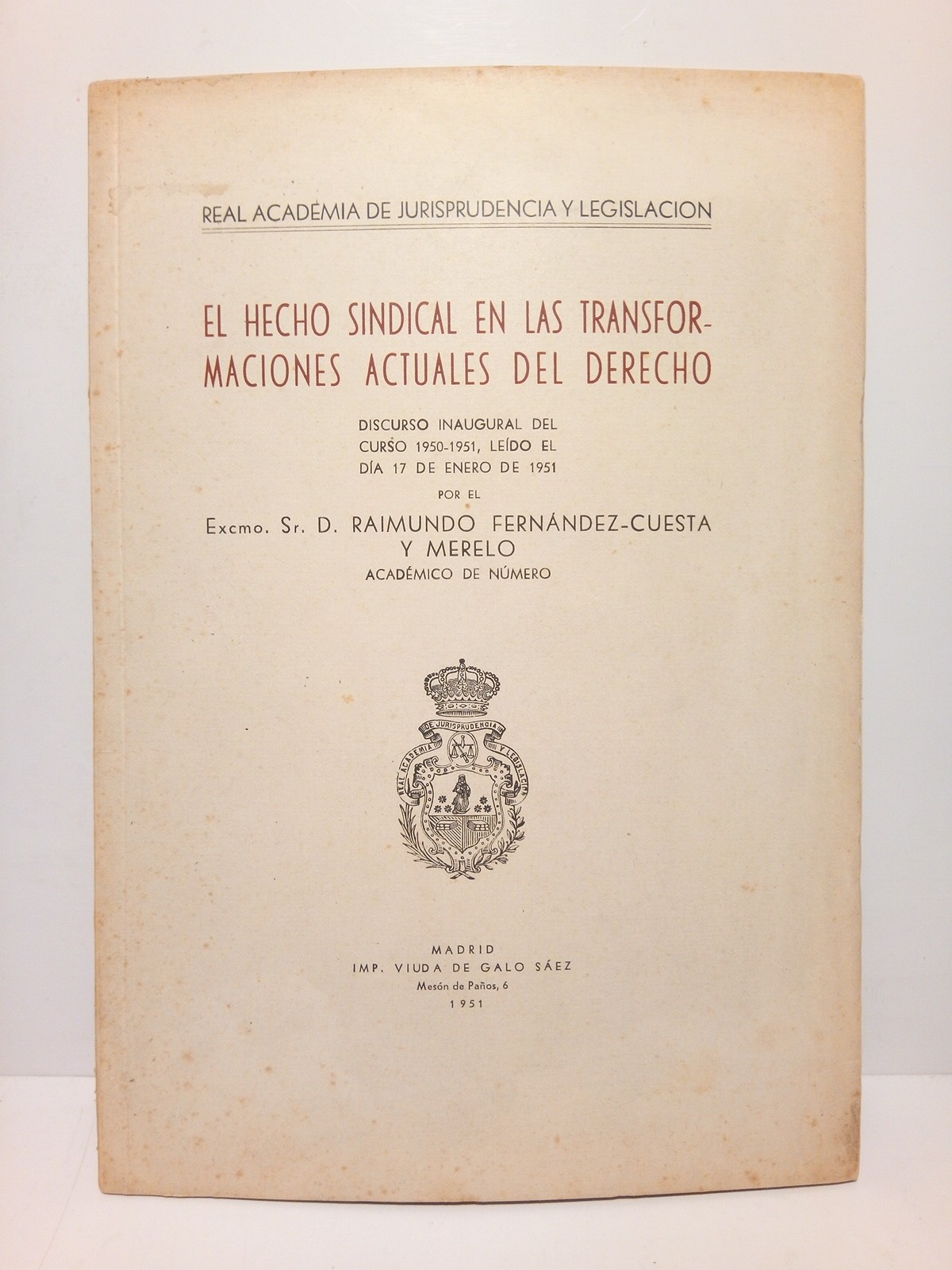 El hecho sindical en las transformaciones actuales del Derecho. (Discurso …