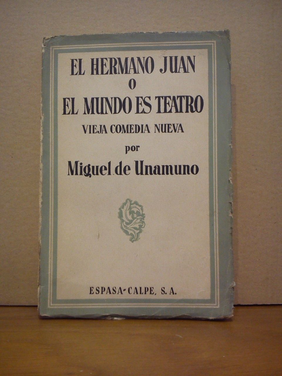 El Hermano Juan o el Mundo es teatro. (Vieja comedia …