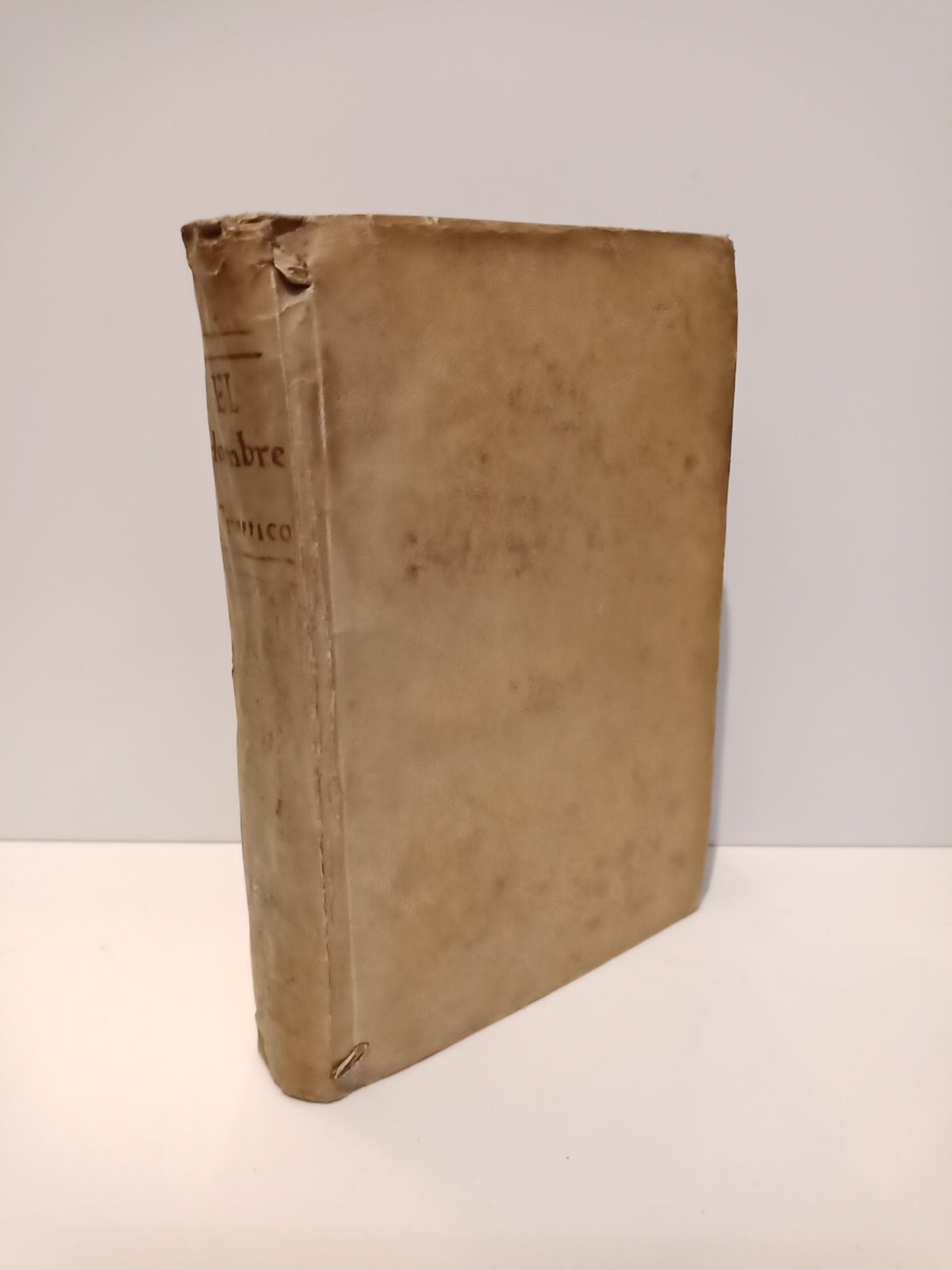 El Hombre Práctico, o discursos varios Sobre su conocimiento, y …