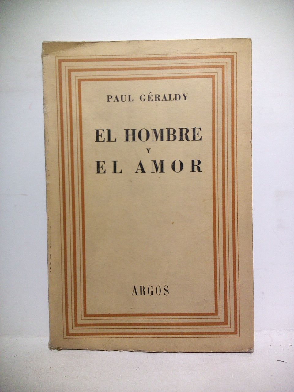 El hombre y el amor / Traduc. por Andrés L. …
