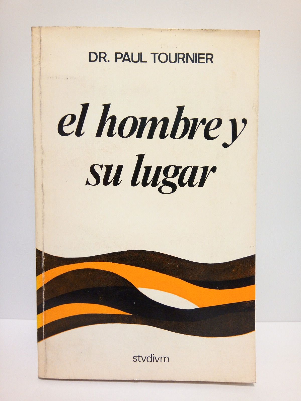 El hombre y su lugar: Psicología y fé / Traducción …