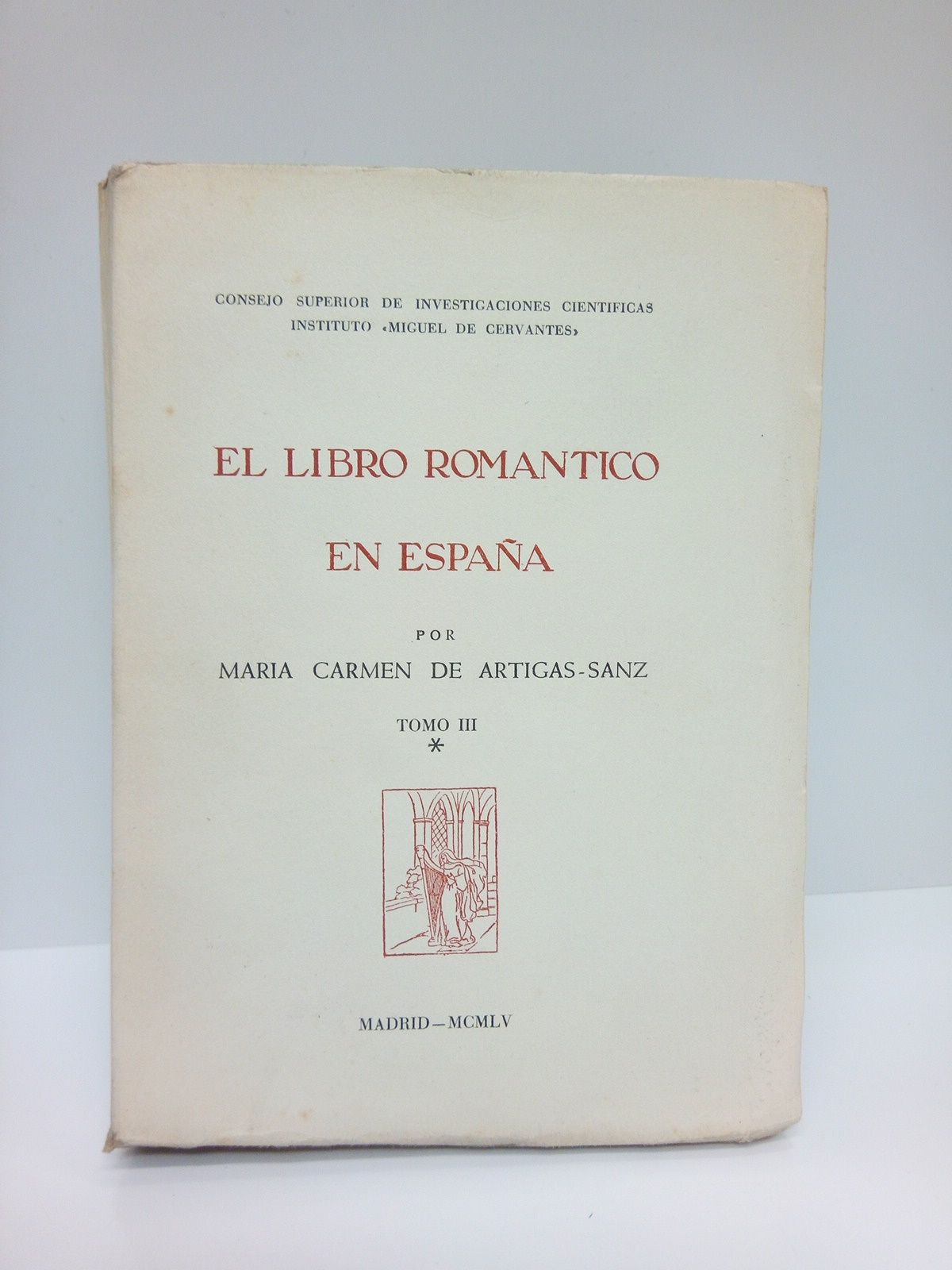 El Libro Romántico en España. (TOMO III. Acervo Patrimonial. Sección …