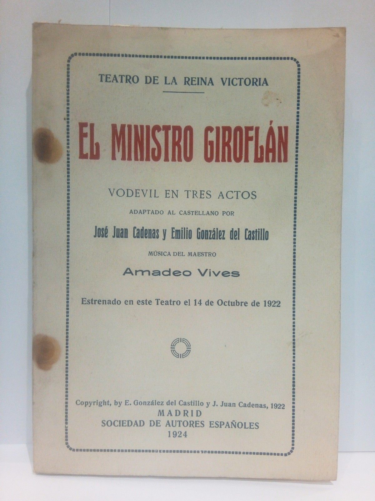 El Ministro Giroflán. (Vodevil en tres actos. Estrenada en este …
