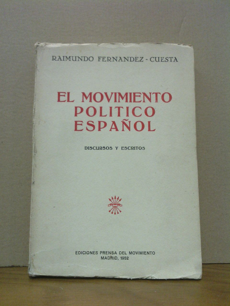 El movimiento político español: Discursos y escritos / Prólogo y …