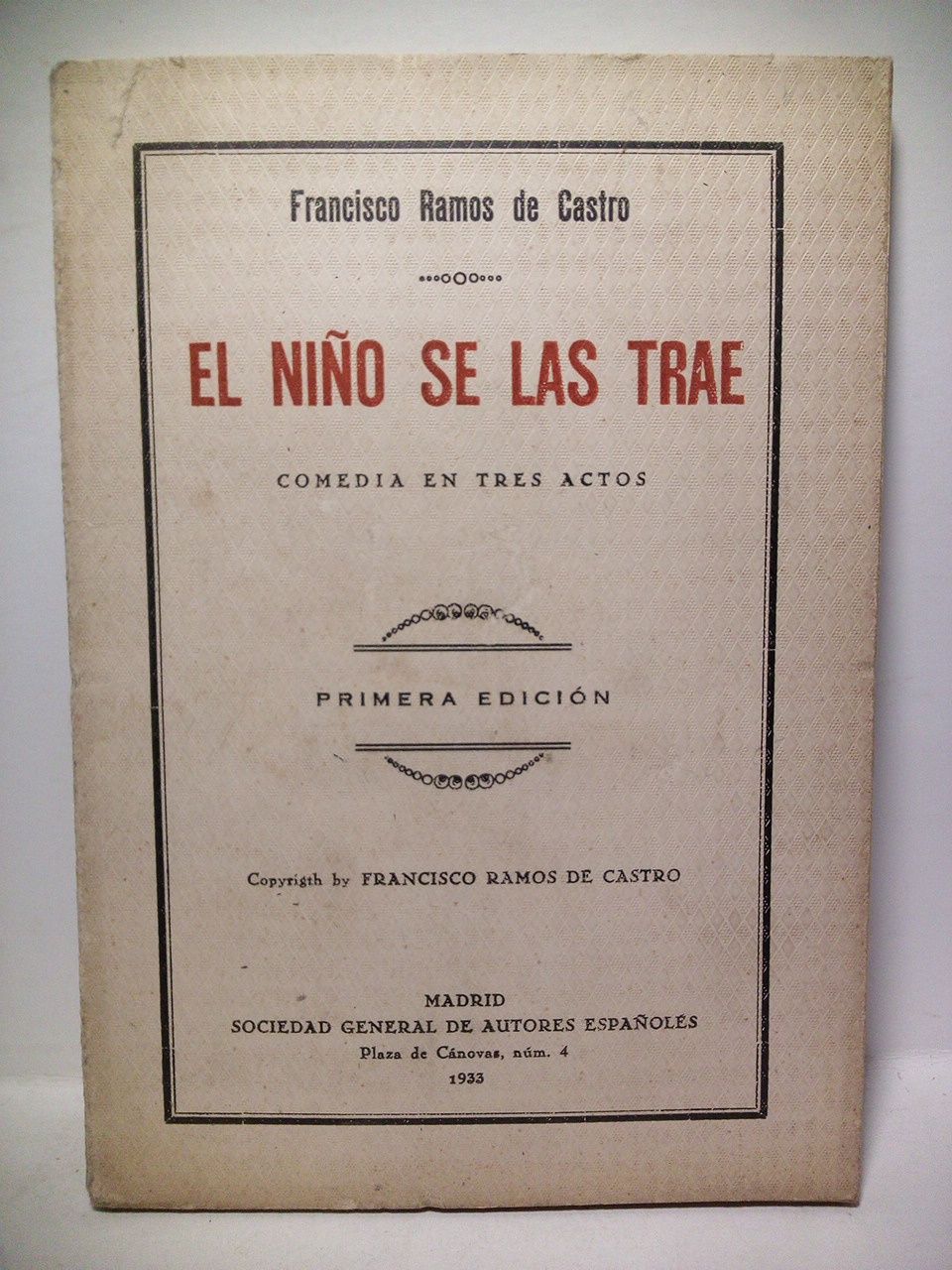 El niño se las trae. (Comedia en tres actos. Estrenado …