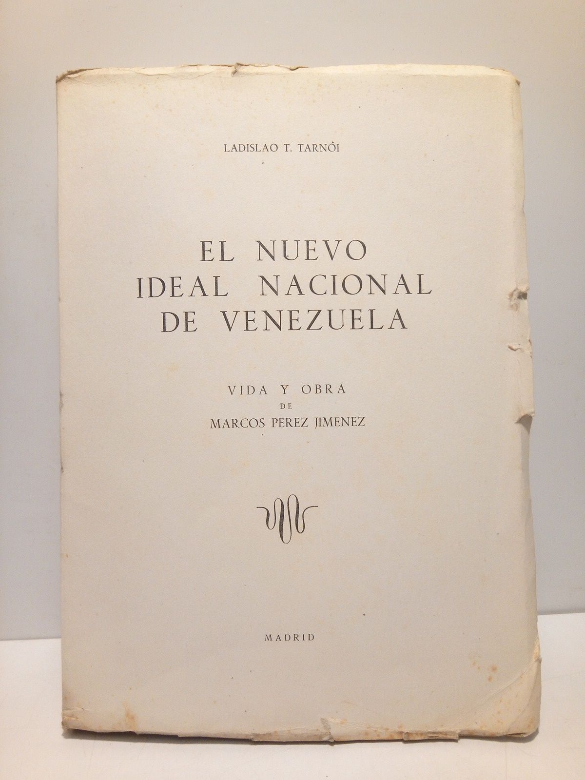 El nuevo ideal nacional de Venezuela: Vida y obra de …