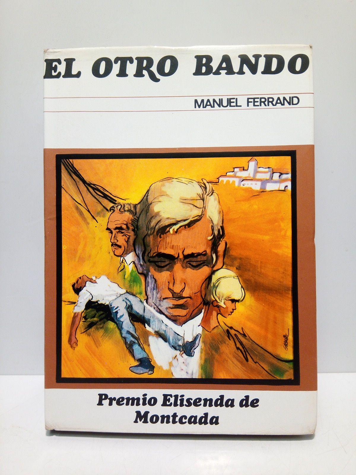 El otro bando. (Premio de Novela Elisenda de Montcada, 1966)