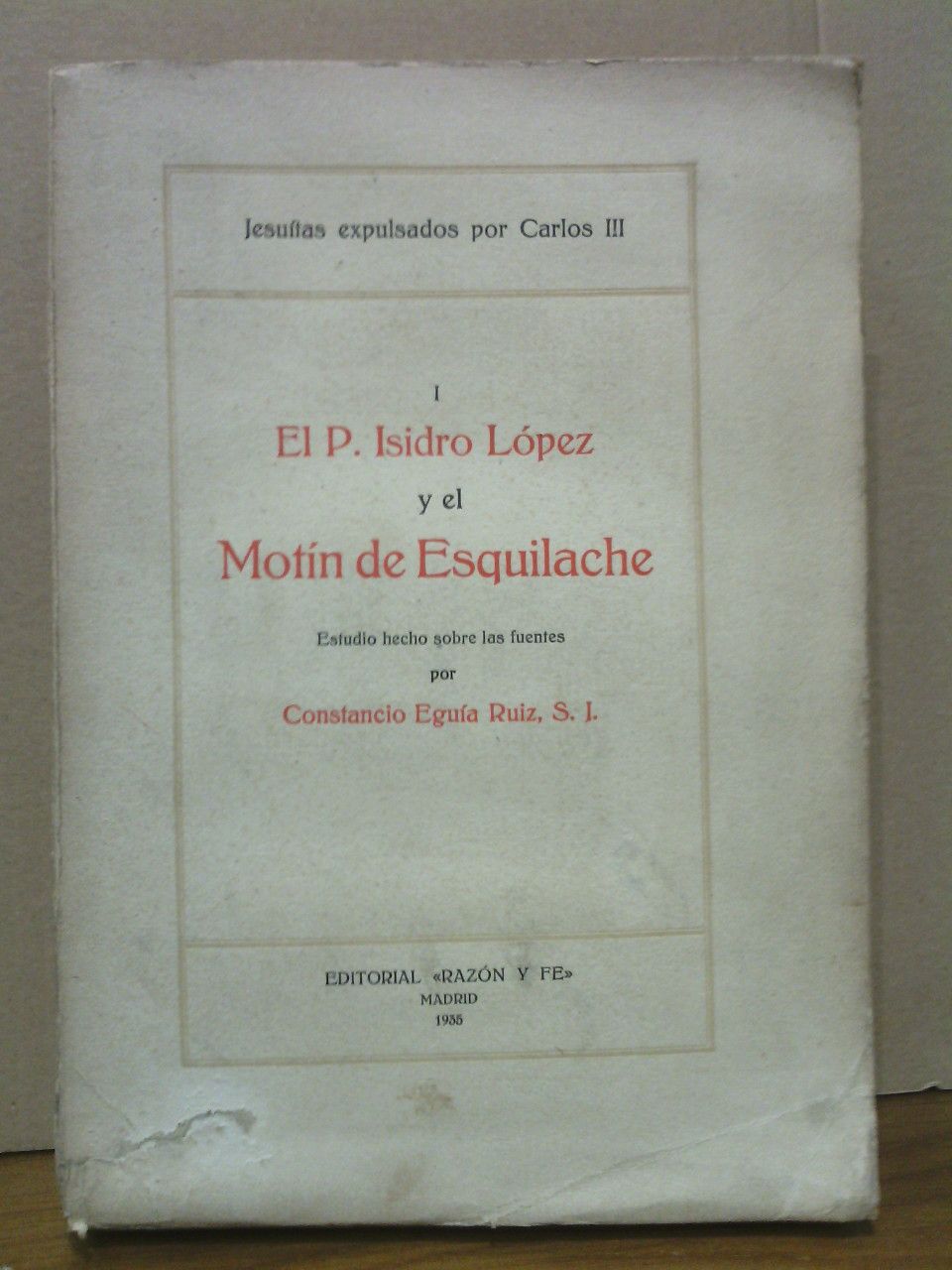 El P. Isidro López y el Motín de Esquilache / …