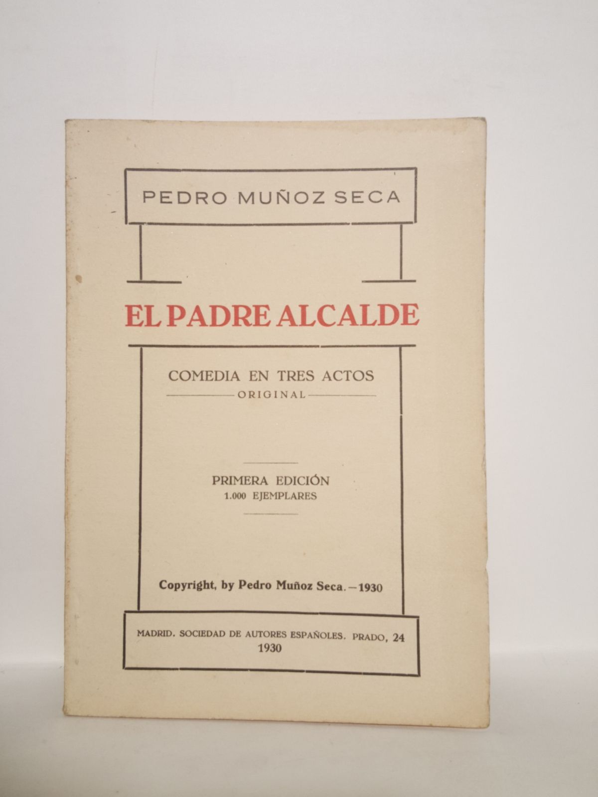 El Padre Alcalde. (Comedia en tres actos, original. Estrenada en …