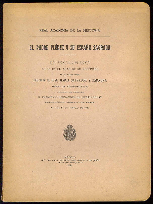 El Padre Florez y su España Sagrada. (Disc. de ingreso …
