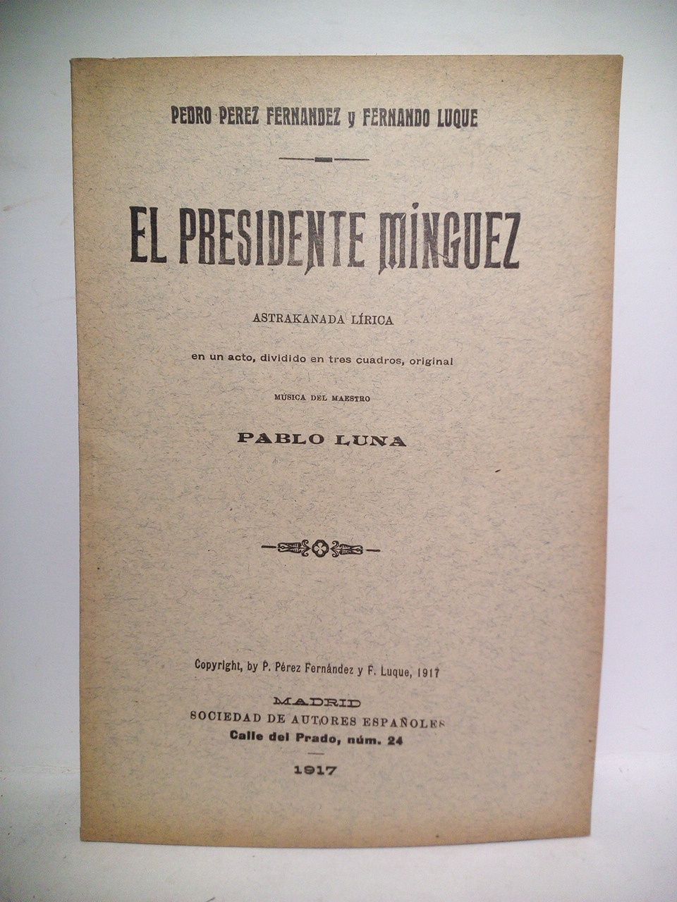 El Presidente Mínguez. (Astrakanada lírica en un actom dividido en …