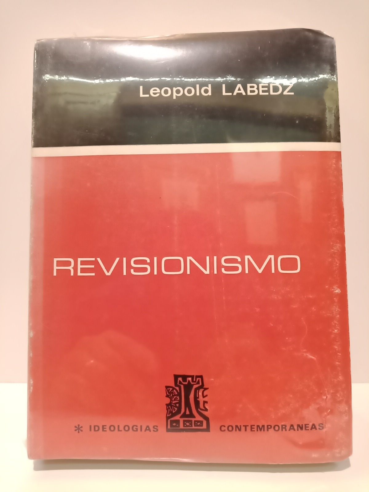 EL REVISIONISMO: Ensayos sobre la historia de las ideas maxistas …