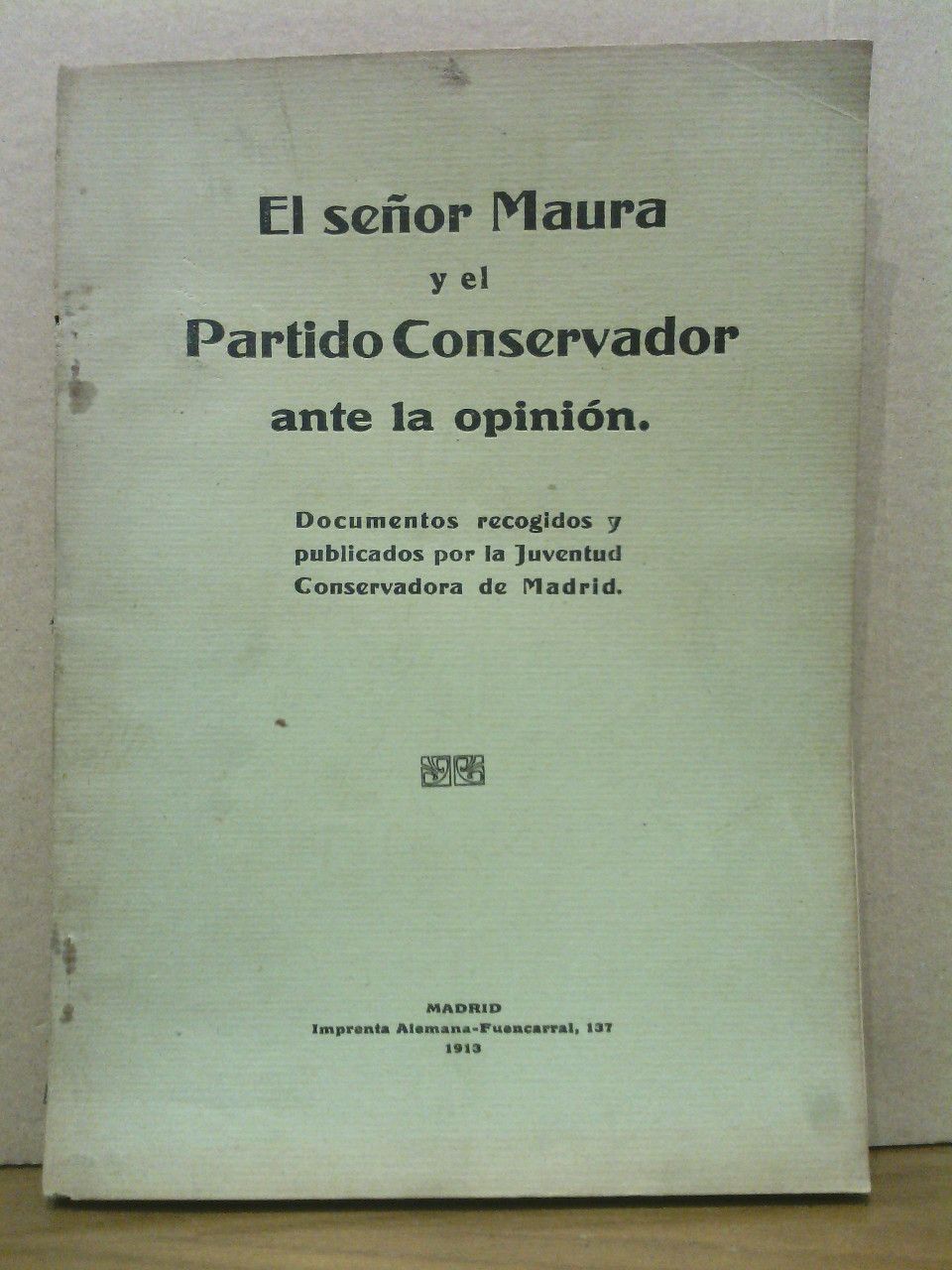 El Señor Maura y el Partido Conservador ante la opinión …