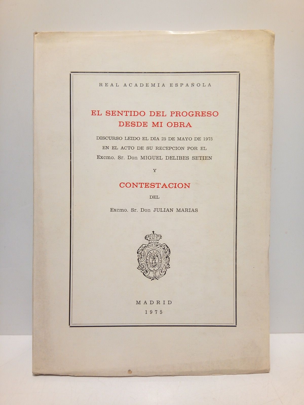 El sentido del progreso desde mi obra. (Discurso de ingreso …