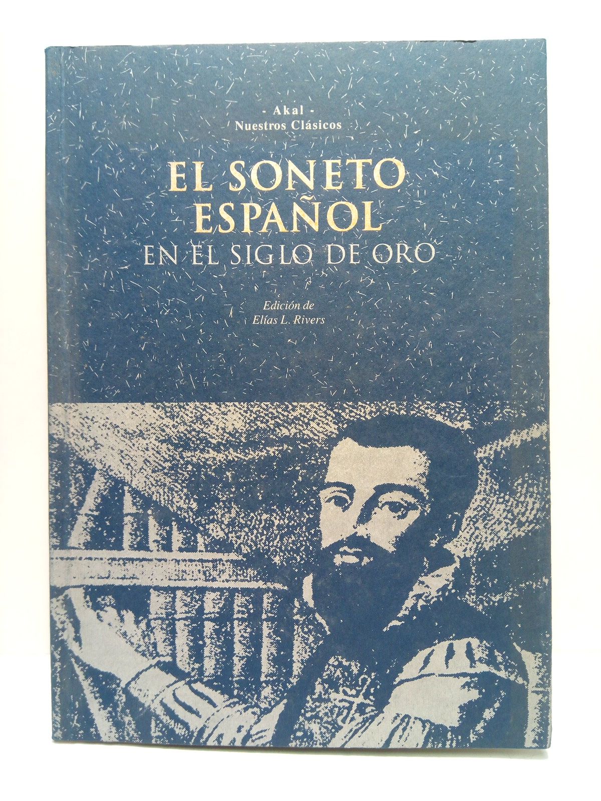 El soneto español en el Siglo de Oro / Edición …