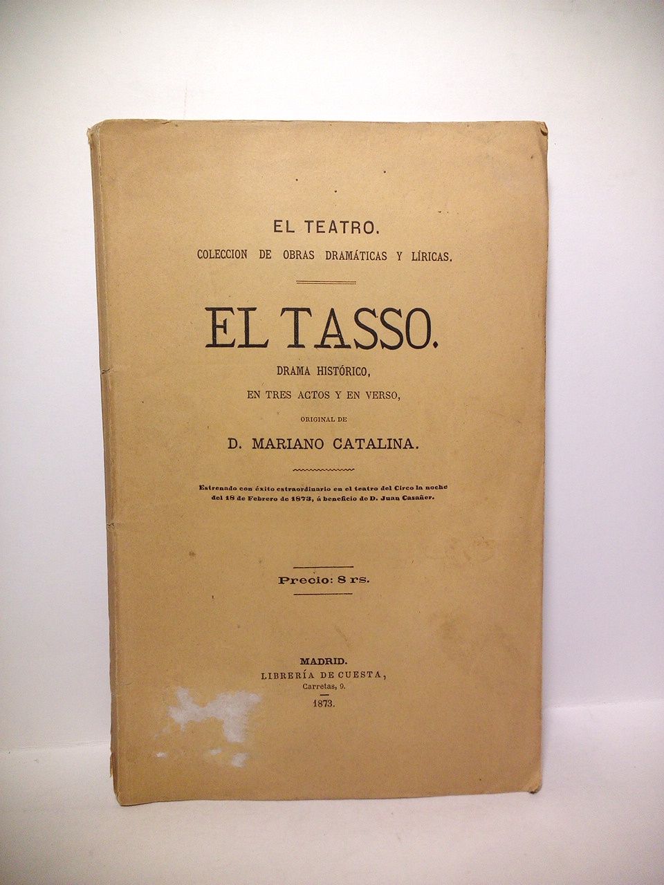 El Tasso. (Drama histórico en tres actos y en verso. …